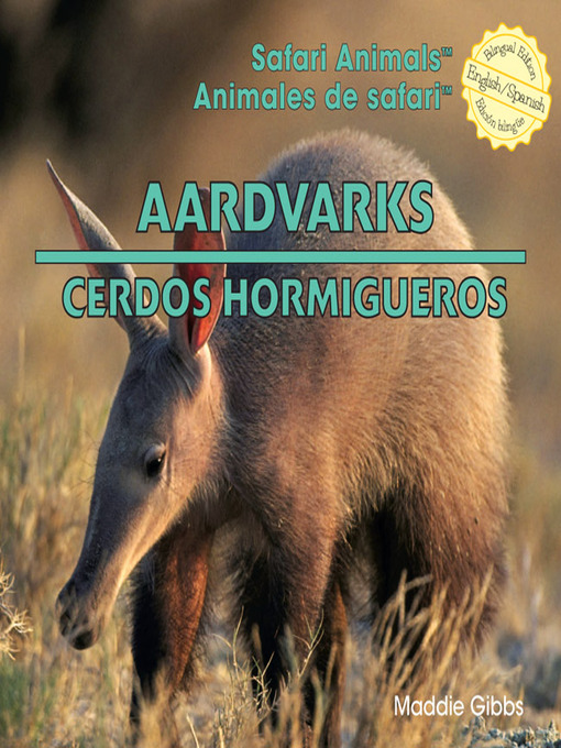 Title details for Aardvarks / Cerdos hormigueros by Maddie Gibbs - Available